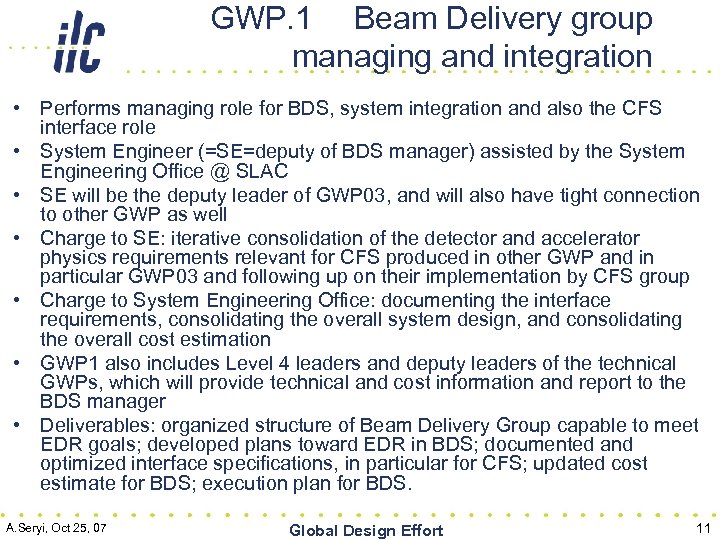 GWP. 1 Beam Delivery group managing and integration • Performs managing role for BDS,