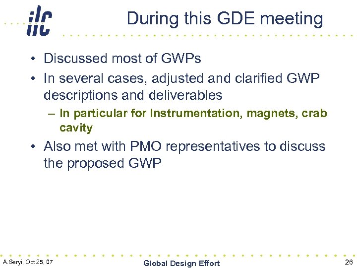 During this GDE meeting • Discussed most of GWPs • In several cases, adjusted
