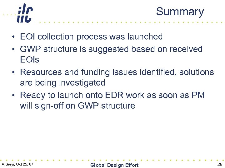 Summary • EOI collection process was launched • GWP structure is suggested based on