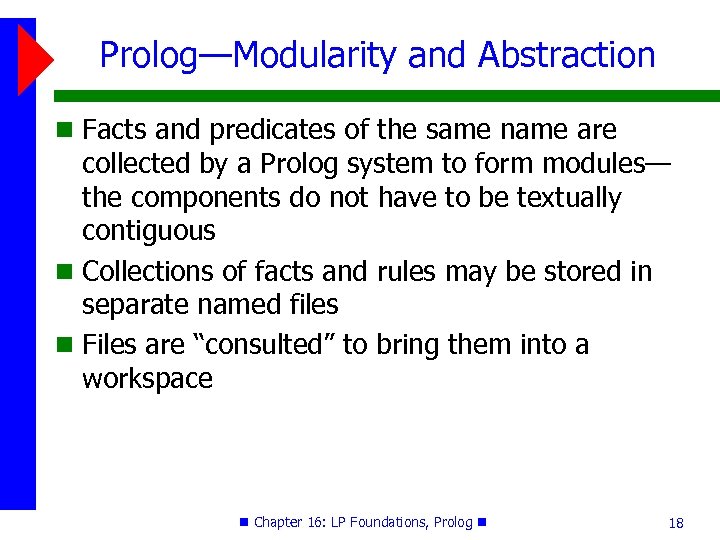 Prolog—Modularity and Abstraction Facts and predicates of the same name are collected by a