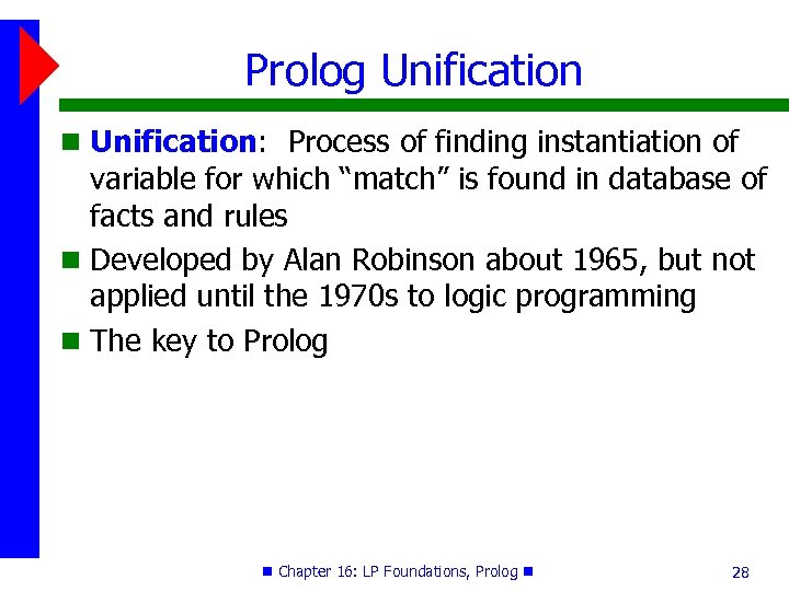 Prolog Unification: Process of finding instantiation of variable for which “match” is found in