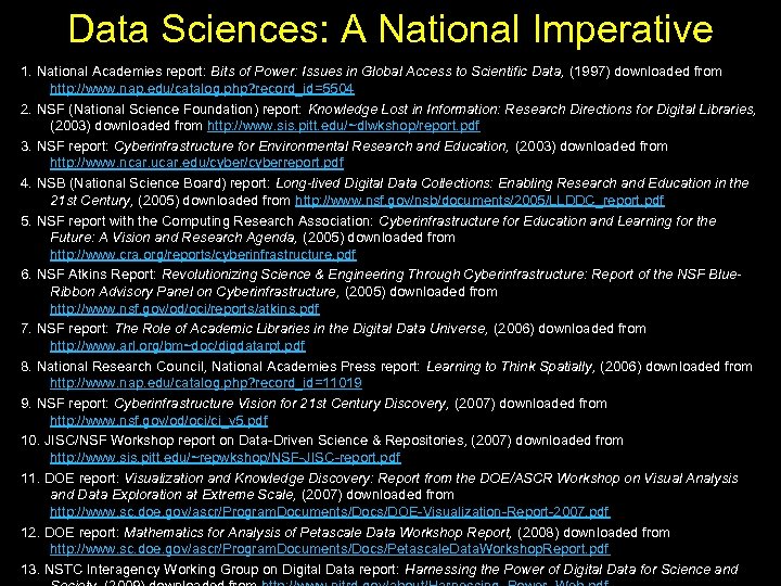 Data Sciences: A National Imperative 1. National Academies report: Bits of Power: Issues in