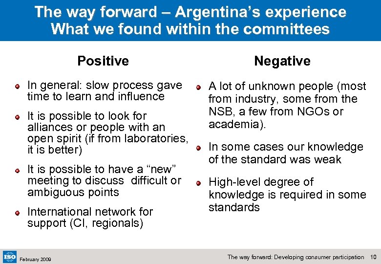 The way forward – Argentina’s experience What we found within the committees Positive In