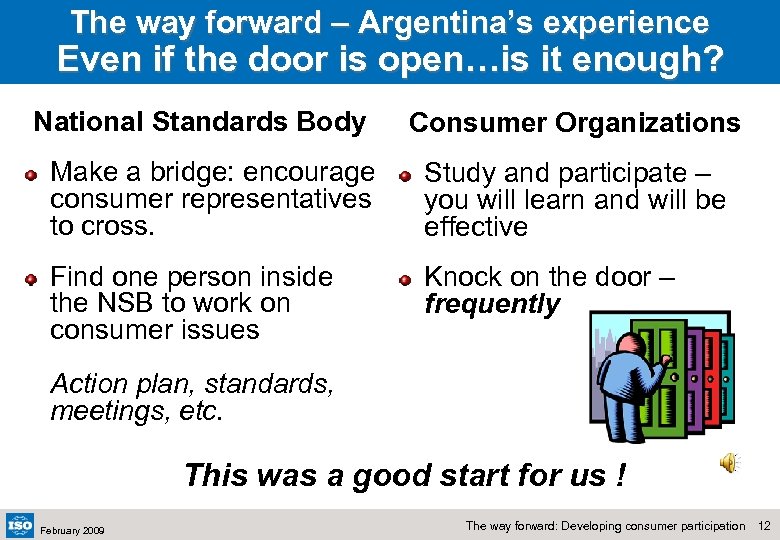 The way forward – Argentina’s experience Even if the door is open…is it enough?