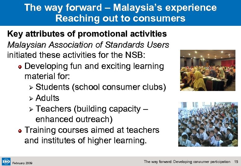 The way forward – Malaysia’s experience Reaching out to consumers Key attributes of promotional