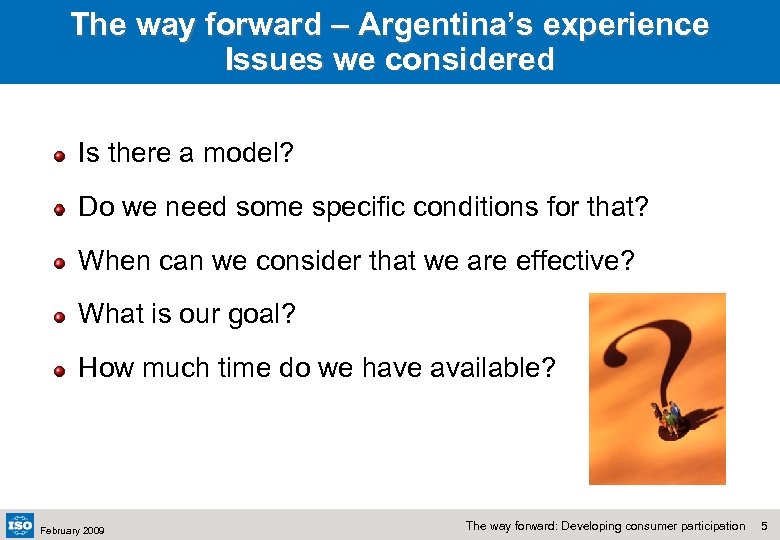 The way forward – Argentina’s experience Issues we considered Is there a model? Do