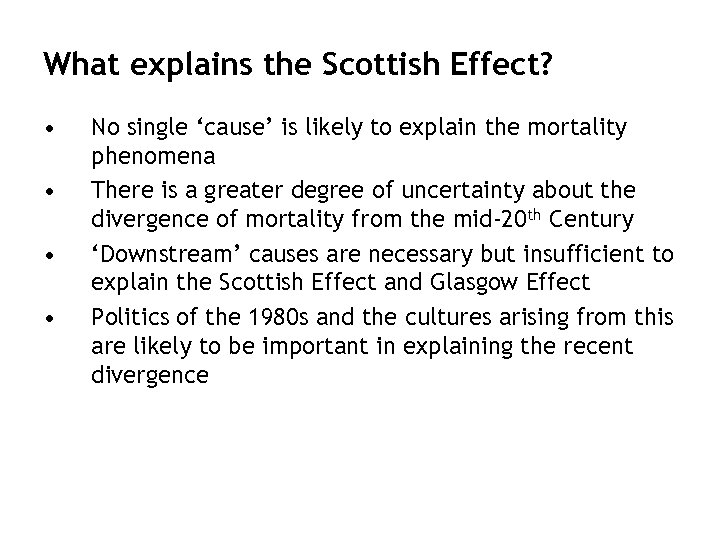 What explains the Scottish Effect? • • No single ‘cause’ is likely to explain