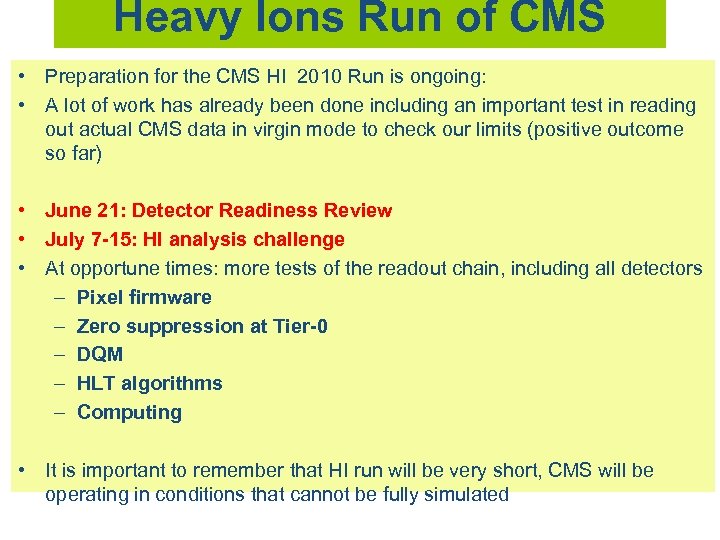 Heavy Ions Run of CMS • Preparation for the CMS HI 2010 Run is