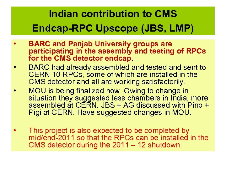 Indian contribution to CMS Endcap-RPC Upscope (JBS, LMP) • • BARC and Panjab University