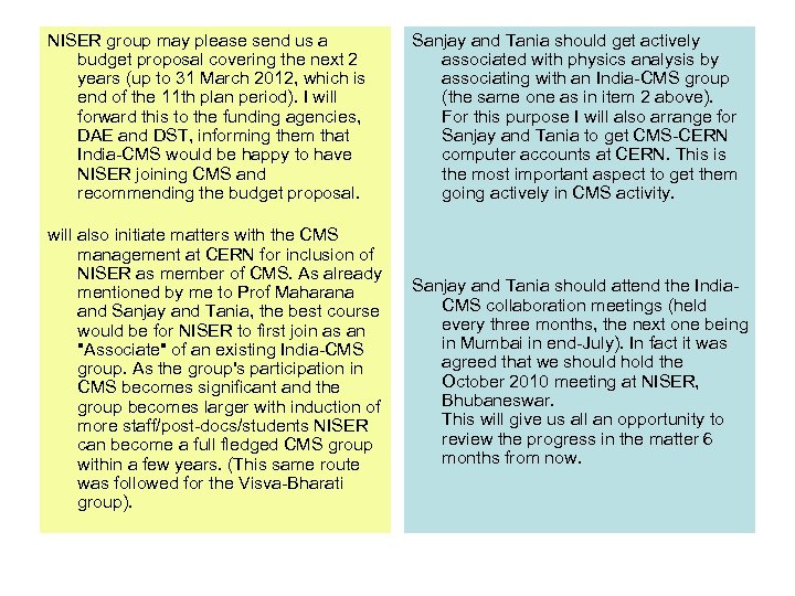 NISER group may please send us a budget proposal covering the next 2 years