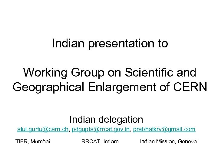 Indian presentation to Working Group on Scientific and Geographical Enlargement of CERN Indian delegation