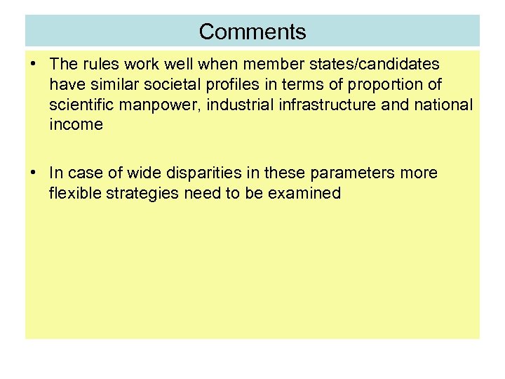 Comments • The rules work well when member states/candidates have similar societal profiles in