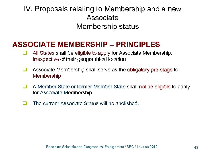 IV. Proposals relating to Membership and a new Membership Associate Membership status Membership ASSOCIATE
