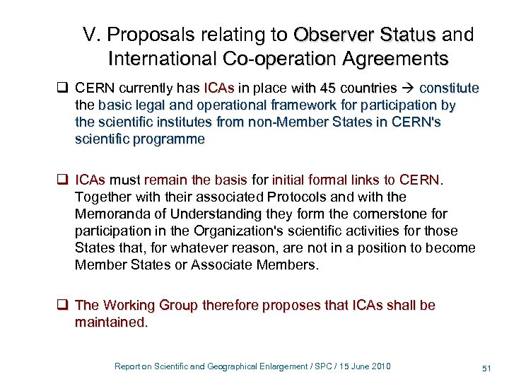 V. Proposals relating to Observer Status and Observer Status International Co-operation Agreements q CERN