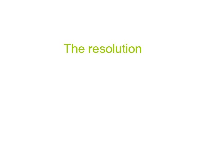 The resolution 