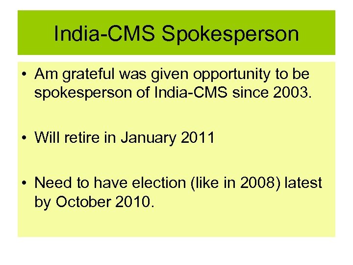 India-CMS Spokesperson • Am grateful was given opportunity to be spokesperson of India-CMS since