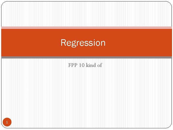 Regression FPP 10 kind of 1 