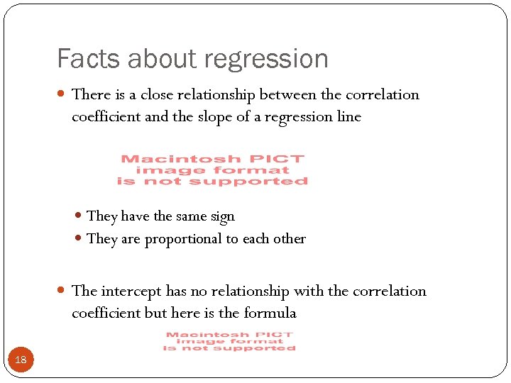 Facts about regression There is a close relationship between the correlation coefficient and the