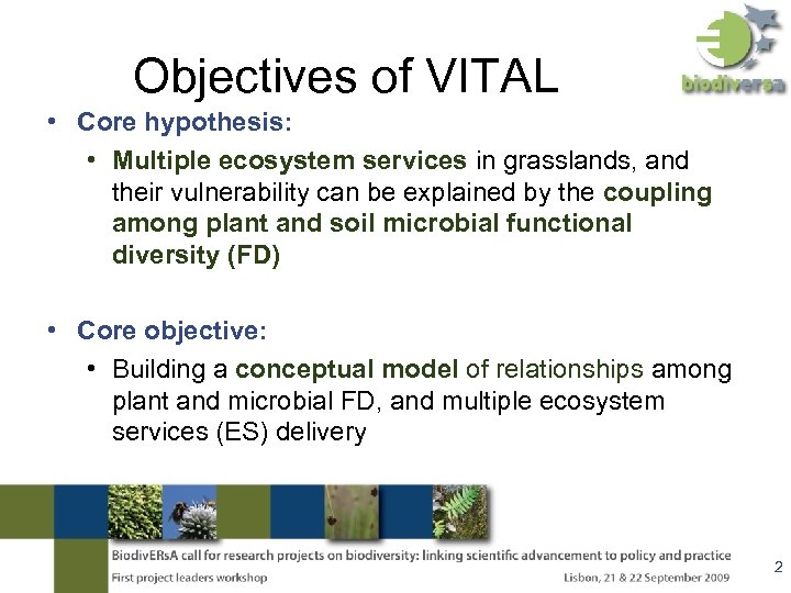 Objectives of VITAL • Core hypothesis: • Multiple ecosystem services in grasslands, and their