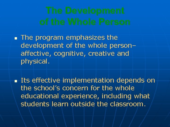 The Development of the Whole Person n n The program emphasizes the development of