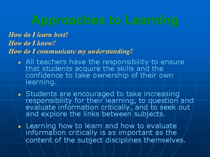 Approaches to Learning How do I learn best? How do I know? How do