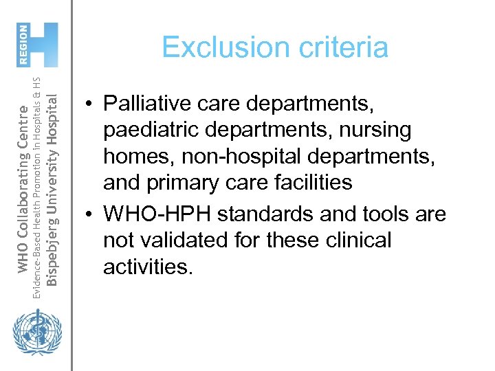 Bispebjerg University Hospital Evidence-Based Health Promotion in Hospitals & HS WHO Collaborating Centre Exclusion