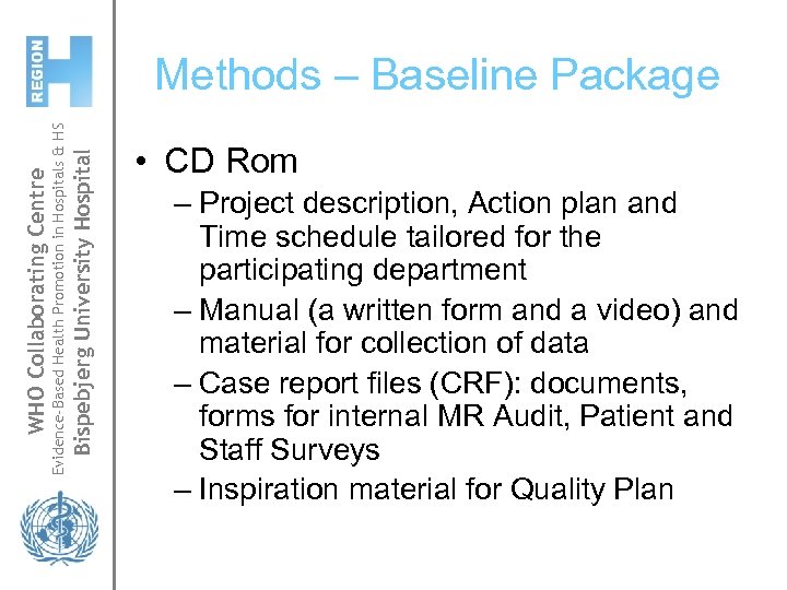 Bispebjerg University Hospital Evidence-Based Health Promotion in Hospitals & HS WHO Collaborating Centre Methods