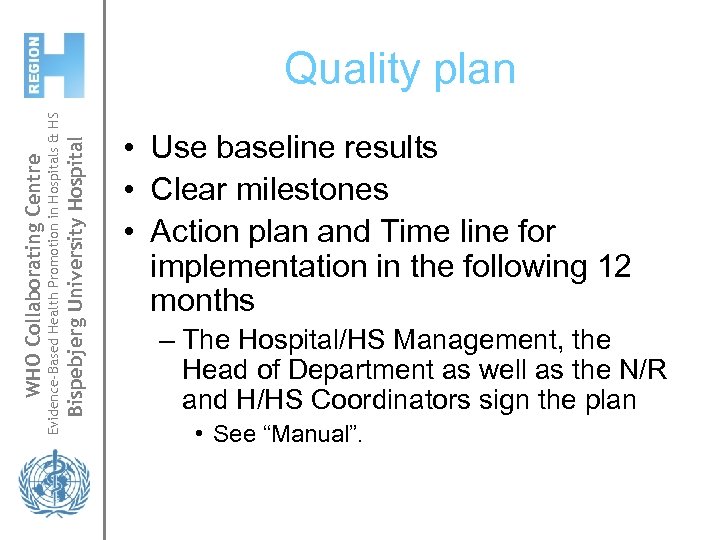 Bispebjerg University Hospital Evidence-Based Health Promotion in Hospitals & HS WHO Collaborating Centre Quality