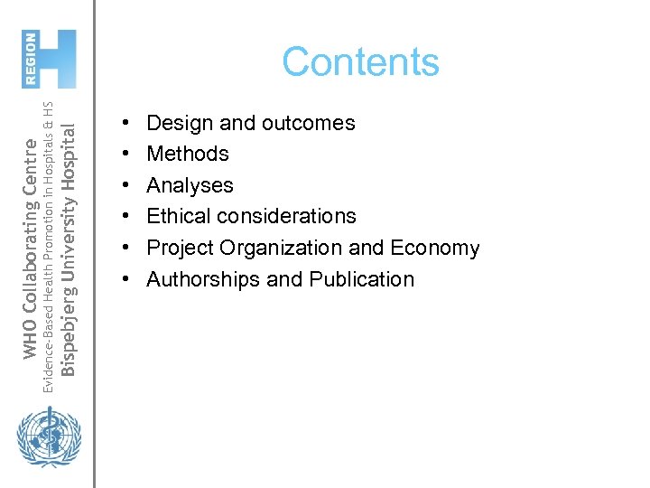 Bispebjerg University Hospital Evidence-Based Health Promotion in Hospitals & HS WHO Collaborating Centre Contents