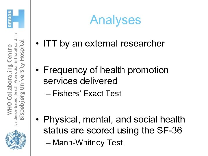 Bispebjerg University Hospital Evidence-Based Health Promotion in Hospitals & HS WHO Collaborating Centre Analyses