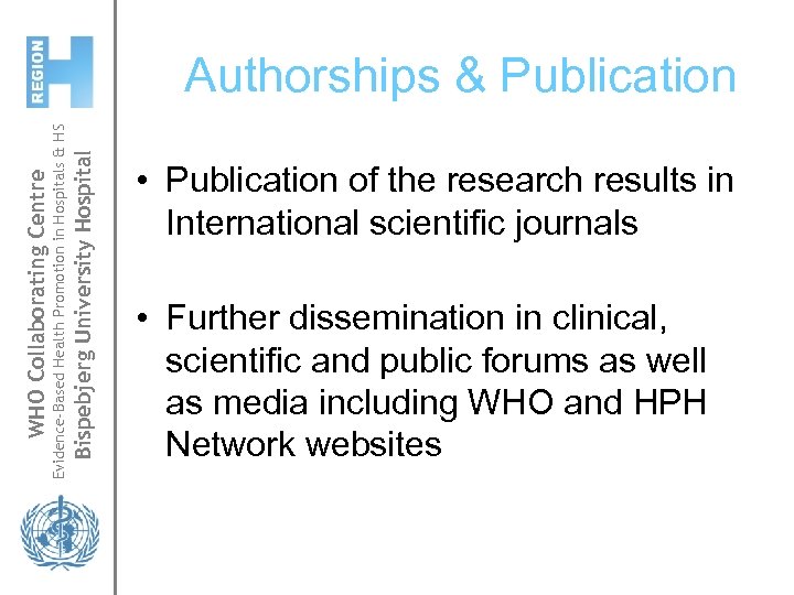 Bispebjerg University Hospital Evidence-Based Health Promotion in Hospitals & HS WHO Collaborating Centre Authorships