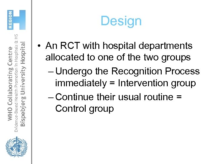Bispebjerg University Hospital Evidence-Based Health Promotion in Hospitals & HS WHO Collaborating Centre Design