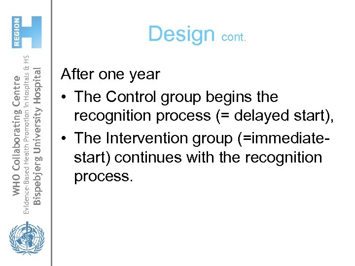 Bispebjerg University Hospital Evidence-Based Health Promotion in Hospitals & HS WHO Collaborating Centre Design