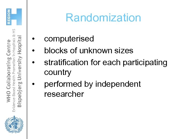 Bispebjerg University Hospital Evidence-Based Health Promotion in Hospitals & HS WHO Collaborating Centre Randomization