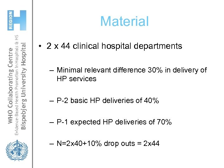 Bispebjerg University Hospital Evidence-Based Health Promotion in Hospitals & HS WHO Collaborating Centre Material