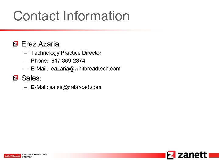 Contact Information Erez Azaria – Technology Practice Director – Phone: 617 869 -2374 –