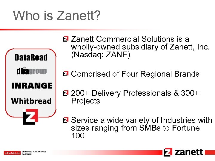 Who is Zanett? Zanett Commercial Solutions is a wholly-owned subsidiary of Zanett, Inc. (Nasdaq: