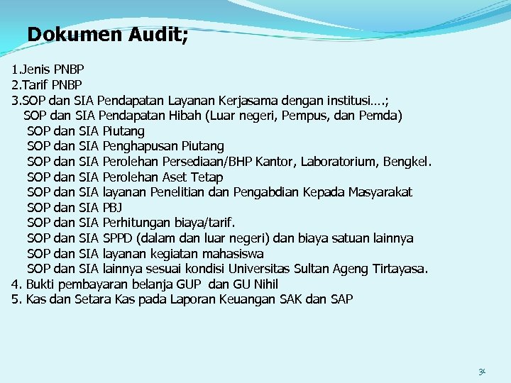 Dokumen Audit; 1. Jenis PNBP 2. Tarif PNBP 3. SOP dan SIA Pendapatan Layanan