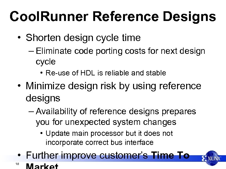 Cool. Runner Reference Designs • Shorten design cycle time – Eliminate code porting costs