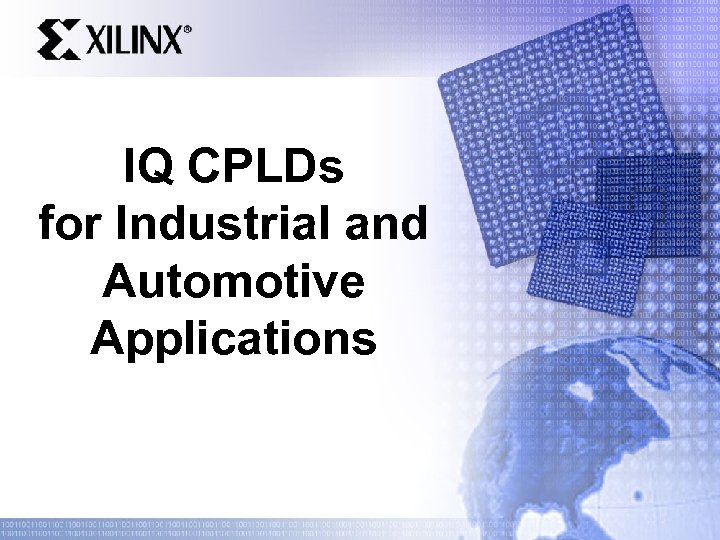 IQ CPLDs for Industrial and Automotive Applications 
