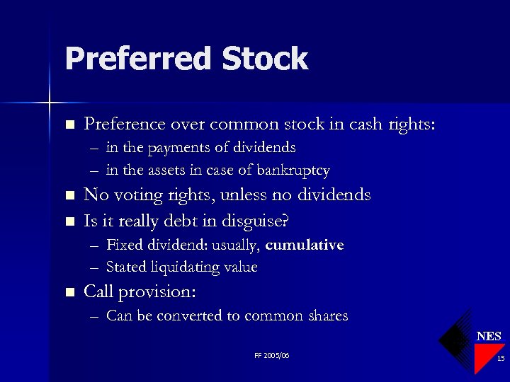 Preferred Stock n Preference over common stock in cash rights: – – n n