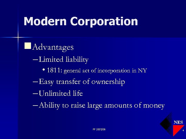 Modern Corporation n. Advantages – Limited liability • 1811: general act of incorporation in