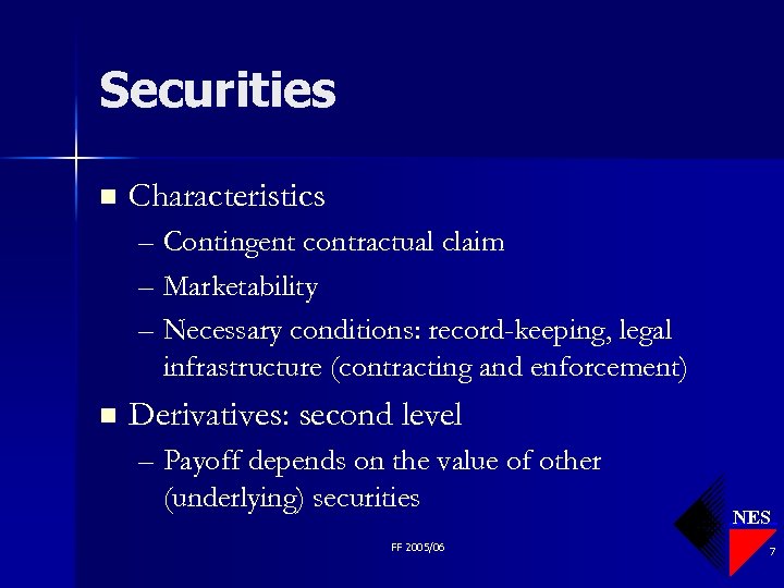 Securities n Characteristics – Contingent contractual claim – Marketability – Necessary conditions: record-keeping, legal