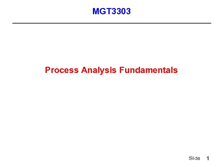 MGT 3303 Process Analysis Fundamentals Slide 1 