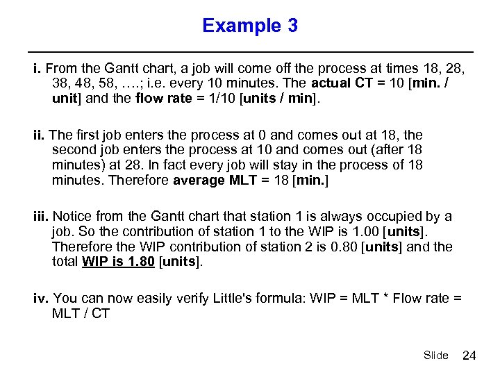 Example 3 i. From the Gantt chart, a job will come off the process