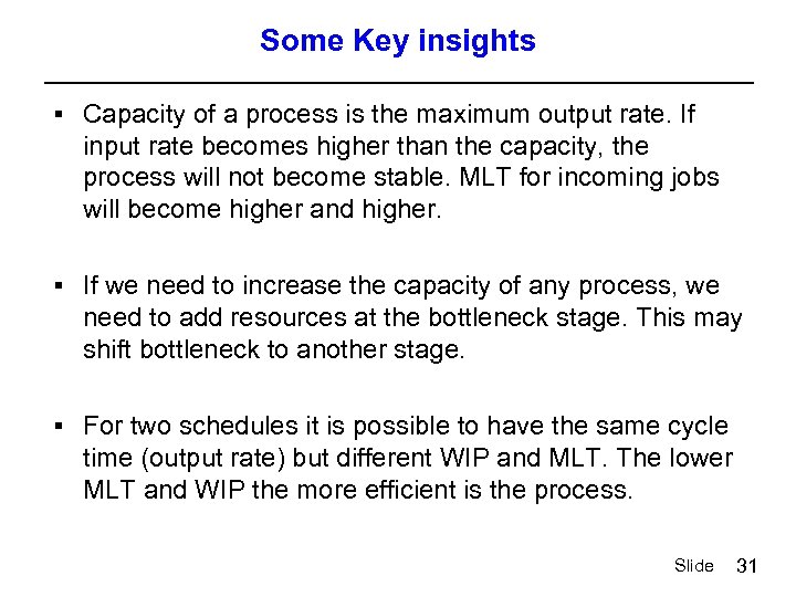 Some Key insights § Capacity of a process is the maximum output rate. If