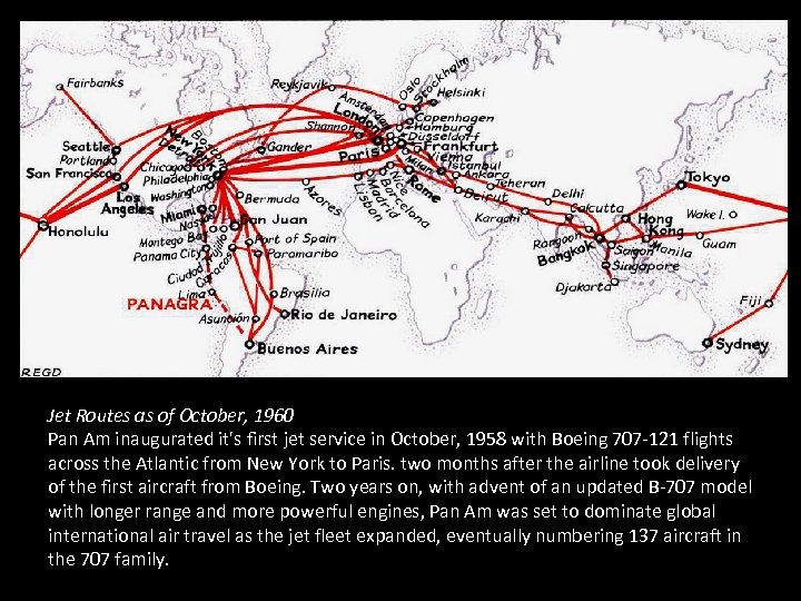 Jet Routes as of October, 1960 Pan Am inaugurated it's first jet service in