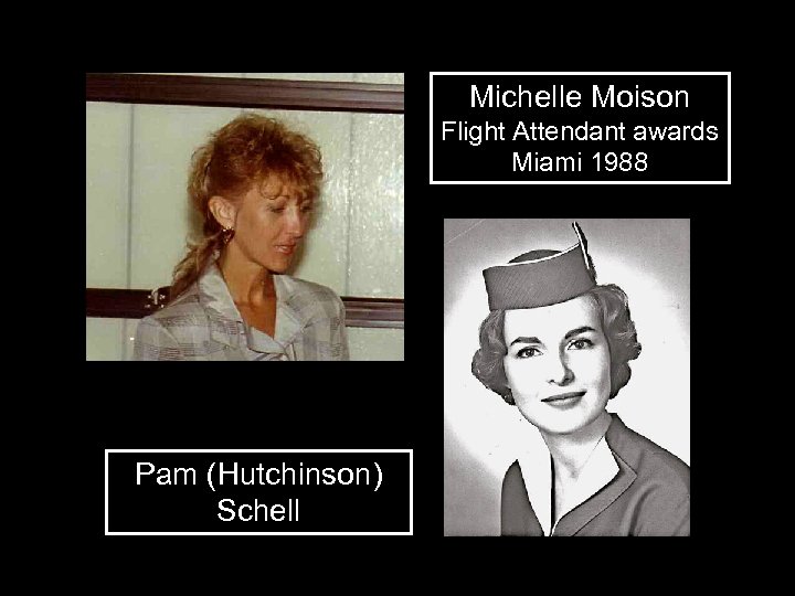 Michelle Moison Flight Attendant awards Miami 1988 Pam (Hutchinson) Schell 