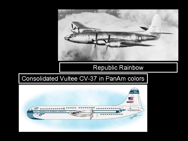 Republic Rainbow Consolidated Vultee CV-37 in Pan. Am colors 