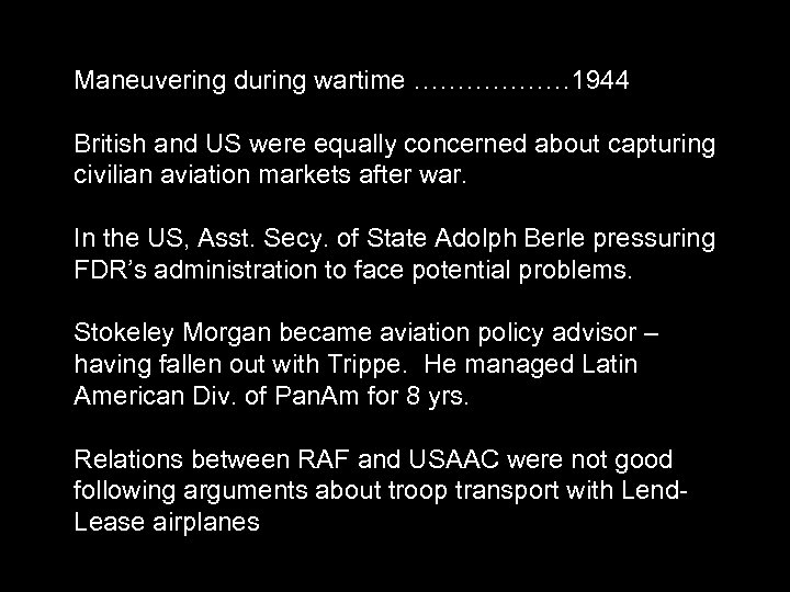 Maneuvering during wartime ……………… 1944 British and US were equally concerned about capturing civilian